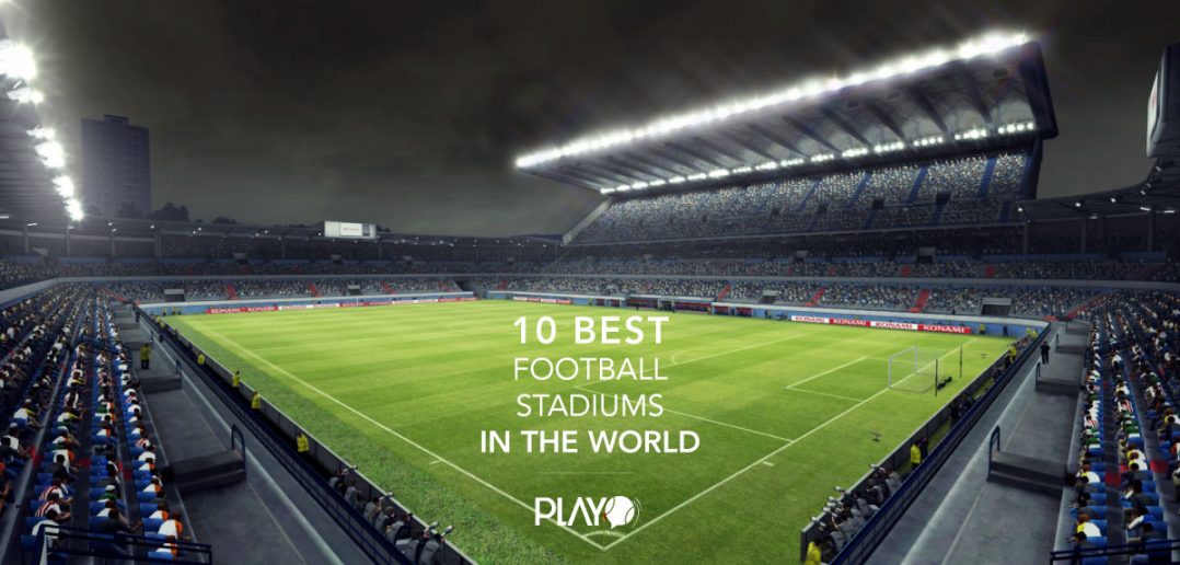 10 BEST FOOTBALL STADIUMS IN THE WORLD