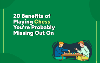 20 Benefits of Playing Chess You’re Probably Missing Out On!