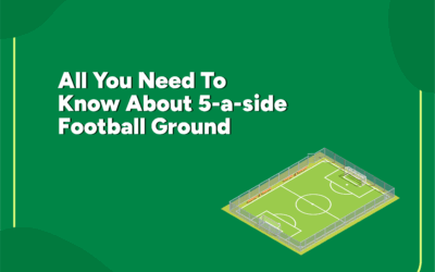 All You Need To Know About 5-a-side Football Ground