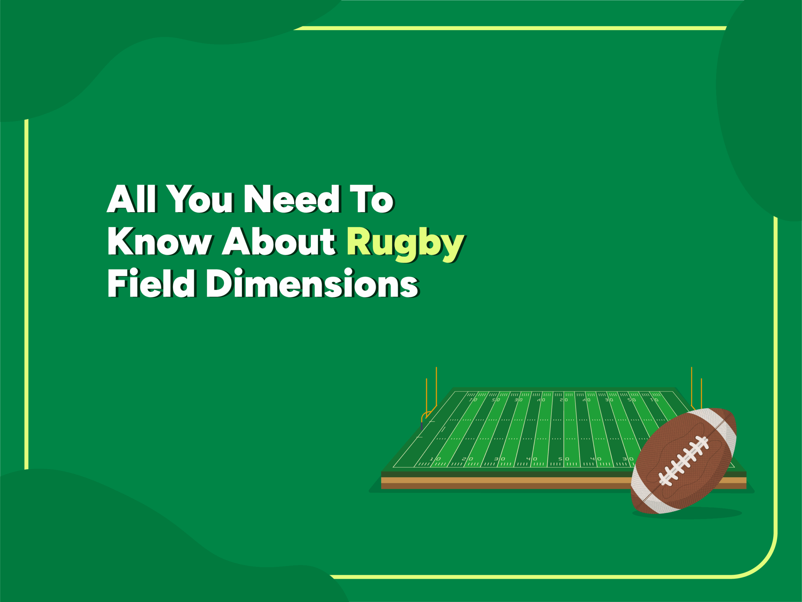 Blog thumbnail showing a rugby field with goalposts and a rugby ball, titled 'All You Need To Know About Rugby Field Dimensions' on a green background.