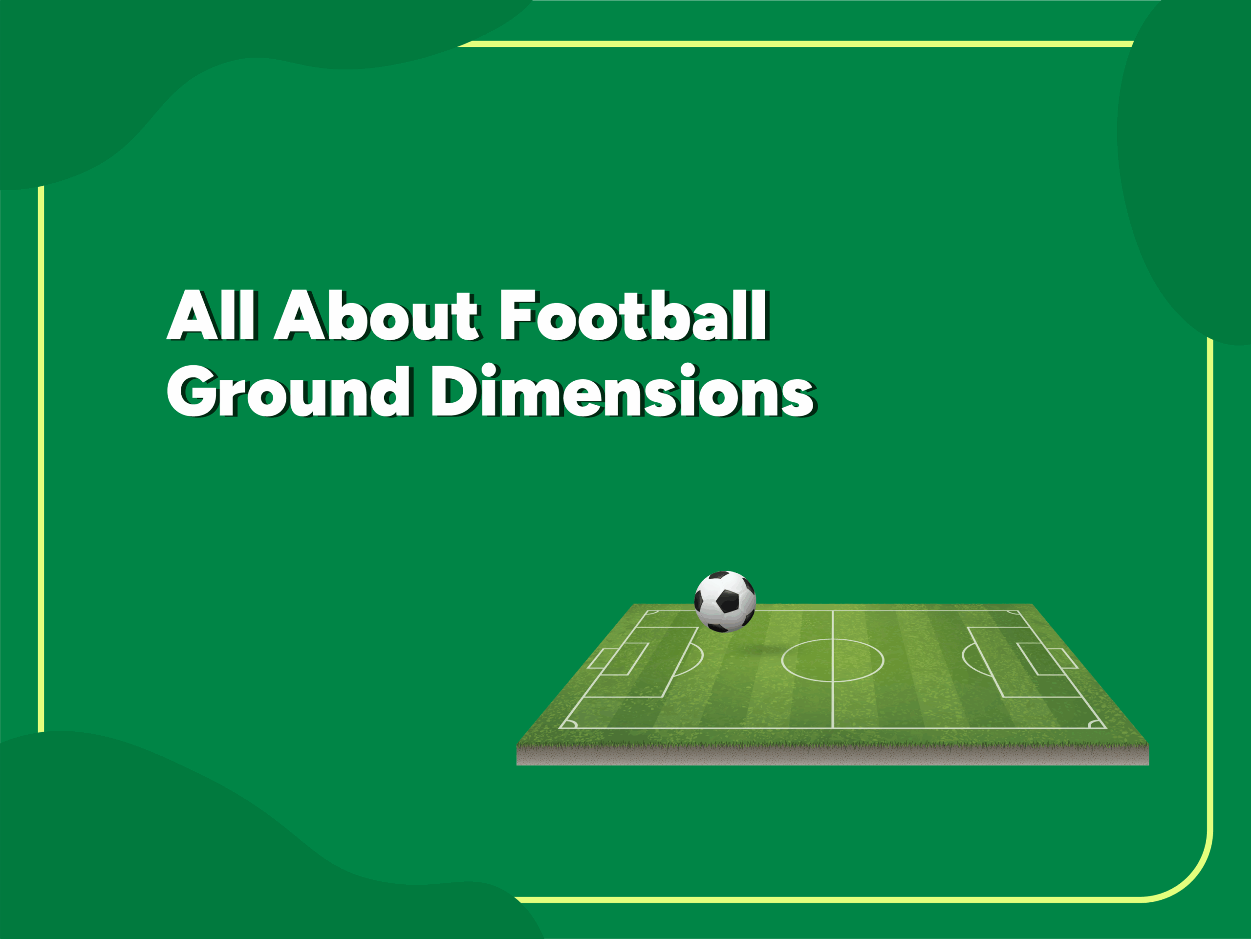 All About Football Ground Dimensions