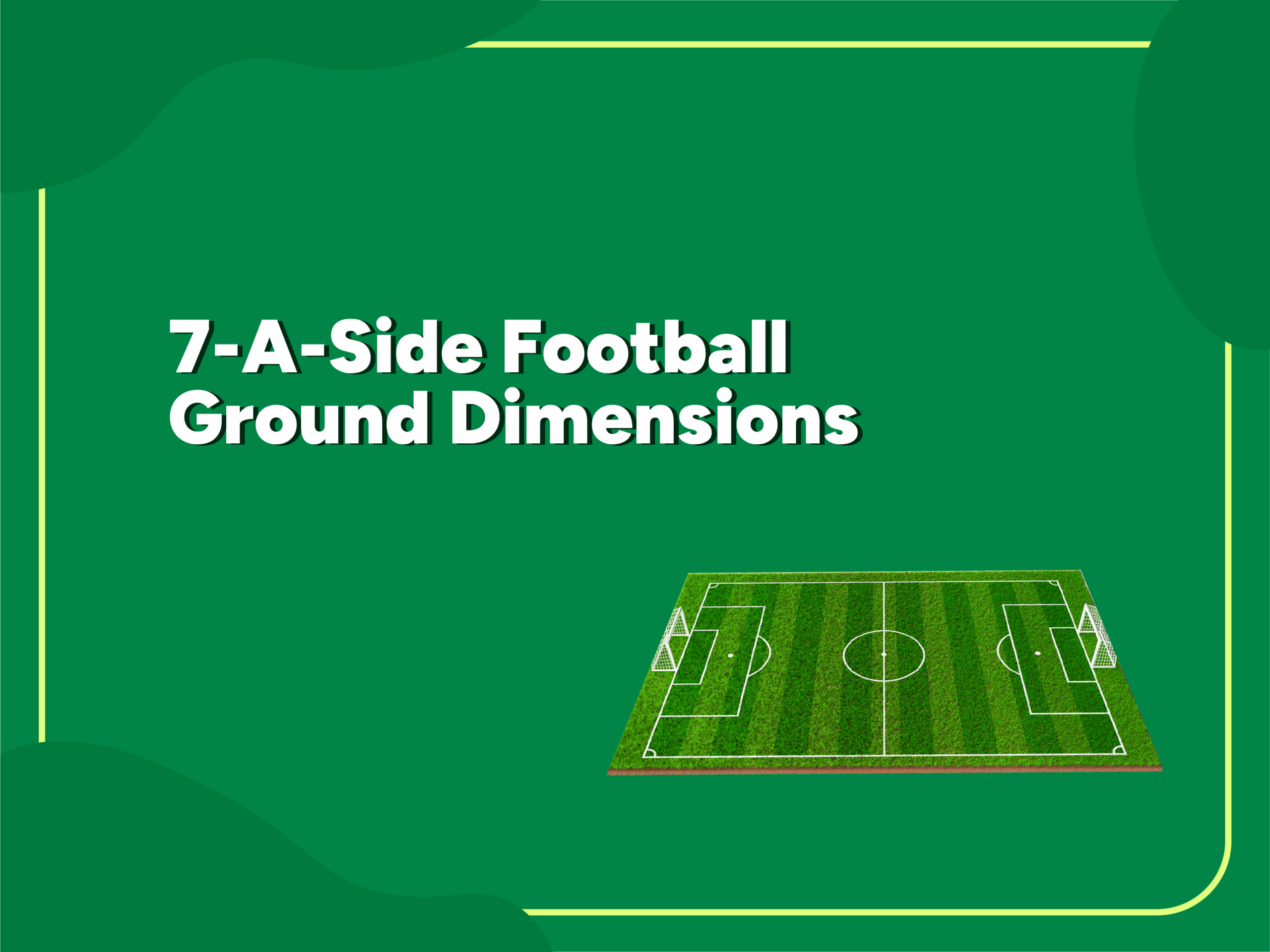 Illustration of 7-a-side football ground dimensions showing field markings and goalposts on a green background.