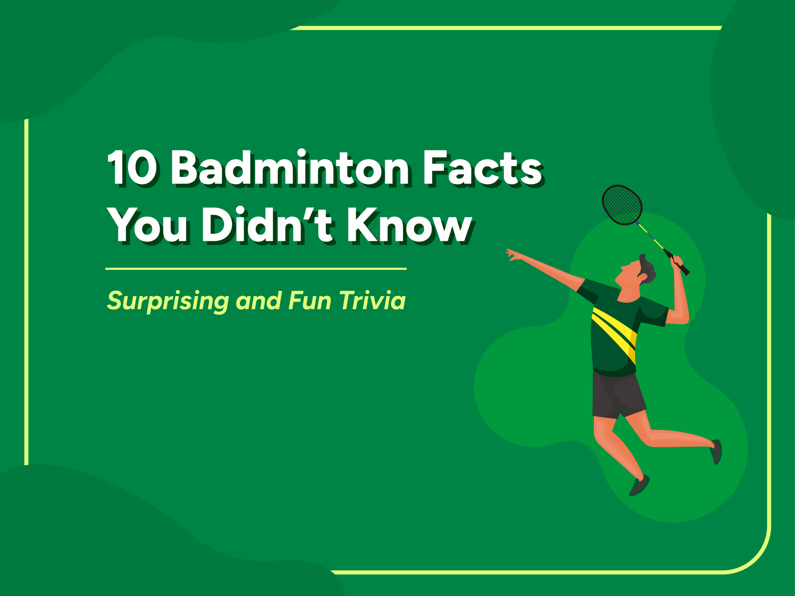Badminton player jumping with text: "10 Badminton Facts You Didn’t Know – Surprising and Fun Trivia" on a green background.