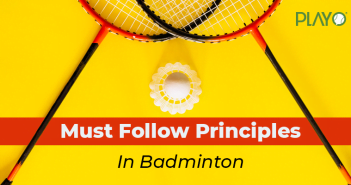 5 Principles You Must Follow In Badminton