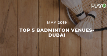 Top 5 Badminton Venues In Dubai- May 2019