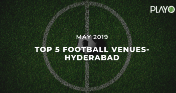 Top 5 Football Venues In Hyderabad- May 2019