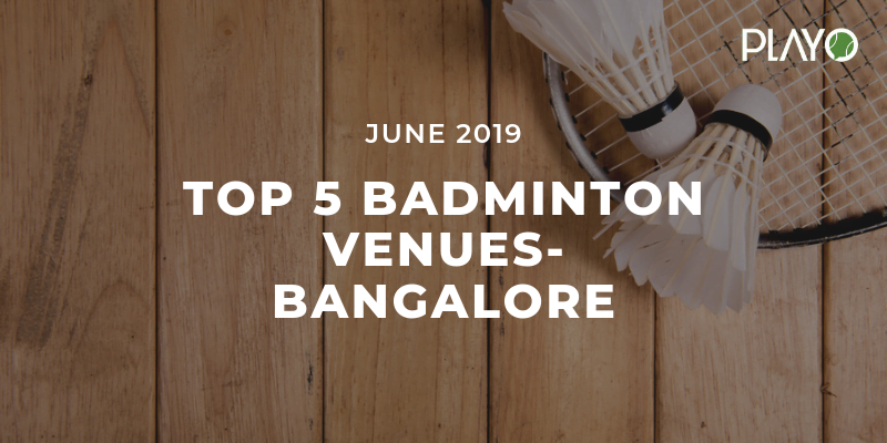top 5 venues in bangalore badminton