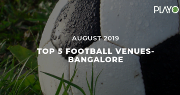 5 Top-Rated Football Venues In Bangalore- August 2019