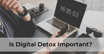 Is Digital Detox Really Important?