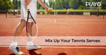 5 Incredible Tips To Mix Up Your Tennis Serves