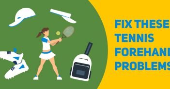 Here Are A Few Ways You Can Fix Your Forehand Problems