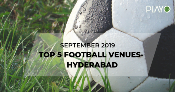 5 Top-Rated Football Venues In Hyderabad- September 2019