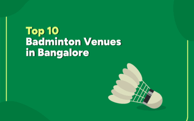 Top 10 Badminton Venues in Bangalore