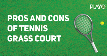 Do You Know The Pros And Cons Of Tennis Grass Court