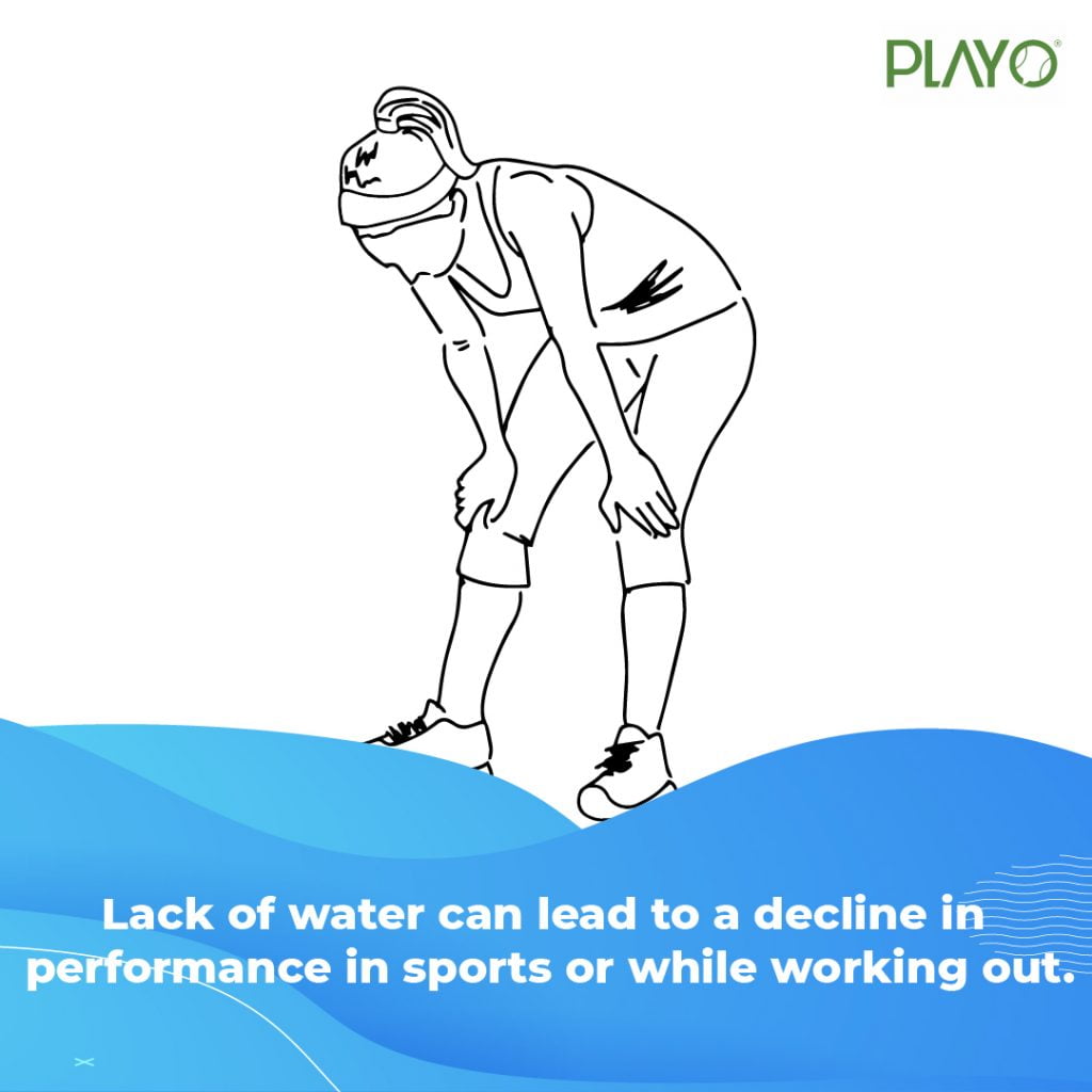 Lack of water can lead to decline in sports performance.