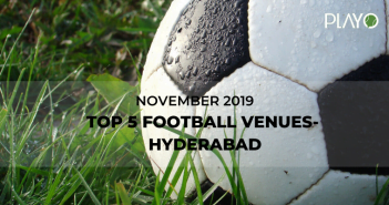 5 Top-Rated Football Venues In Hyderabad- November 2019