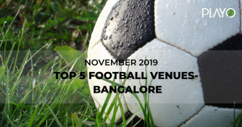 5 Top-Rated Football Venues In Bangalore- November 2019