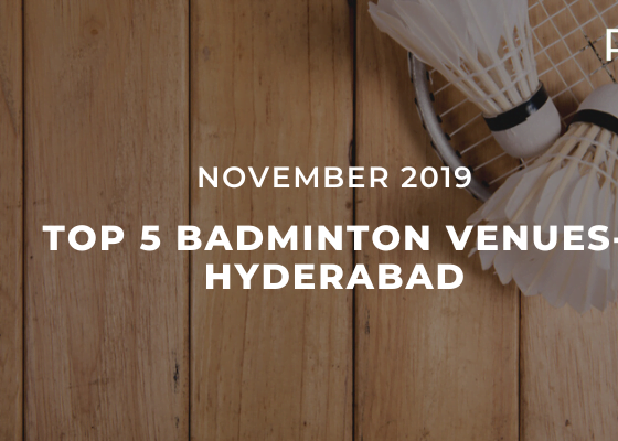 top badminton venues in Hyderabad!