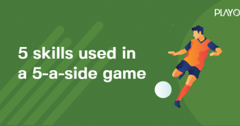5 Skills You Must Hone While Playing 5-a-Side