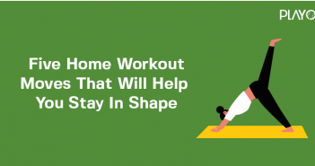5 Home Workout Moves That Will Help You Stay In Shape