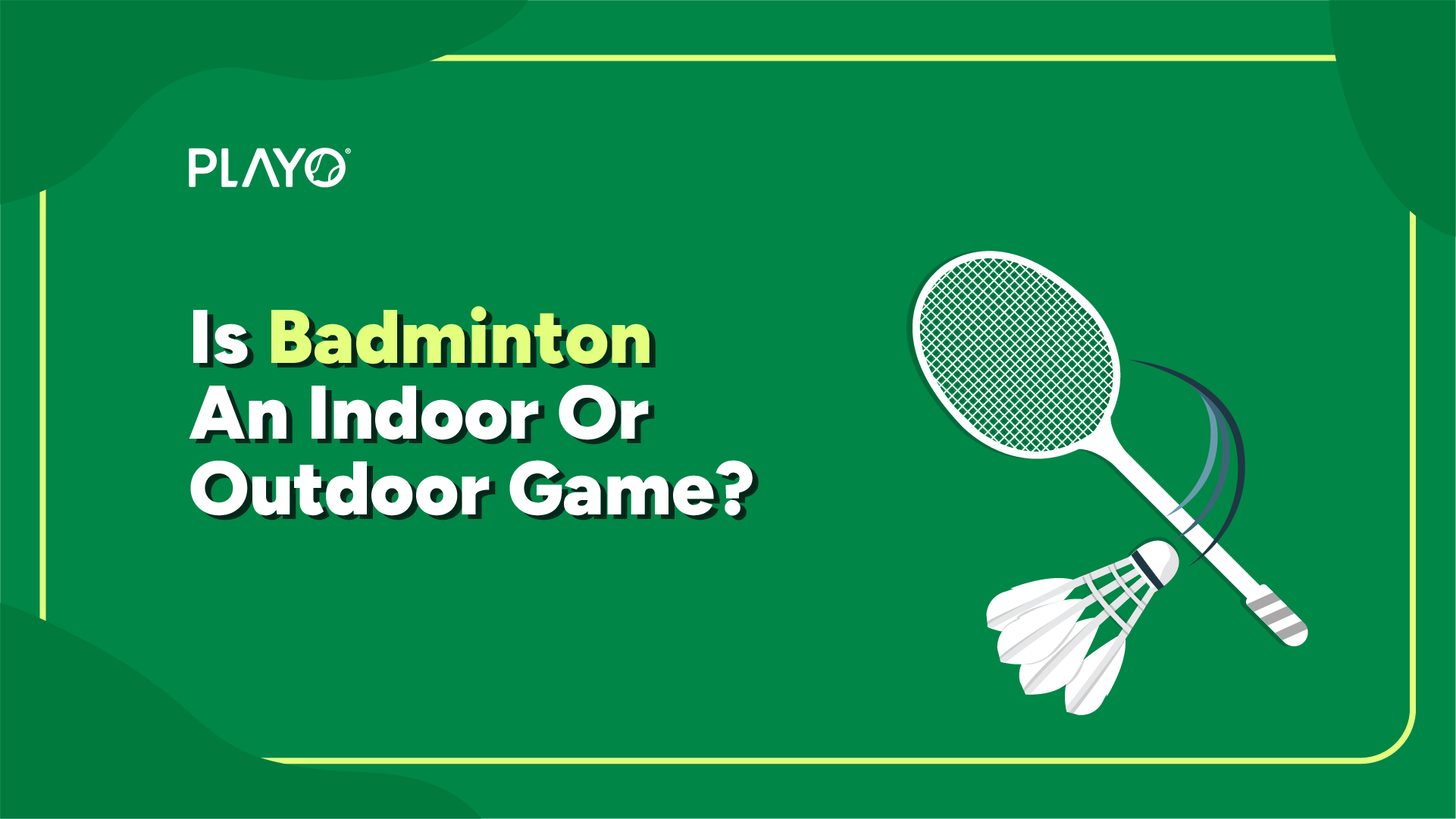 Is Badminton an Indoor or Outdoor Game Is Badminton an Indoor or Outdoor Game