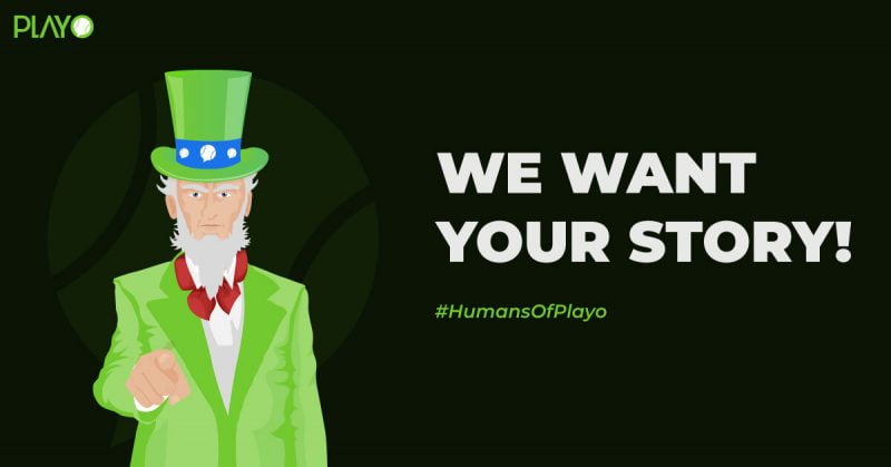Uncle Playo wants your #HumansOfPlayo story!