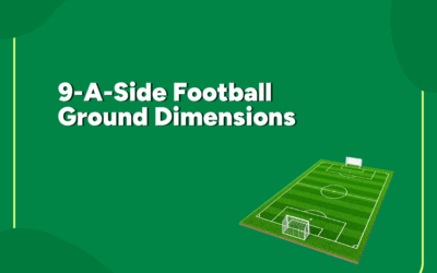 Everything About 9-a-side Football Ground Measurement