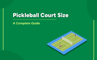 Pickleball Court Size: A Complete Guide