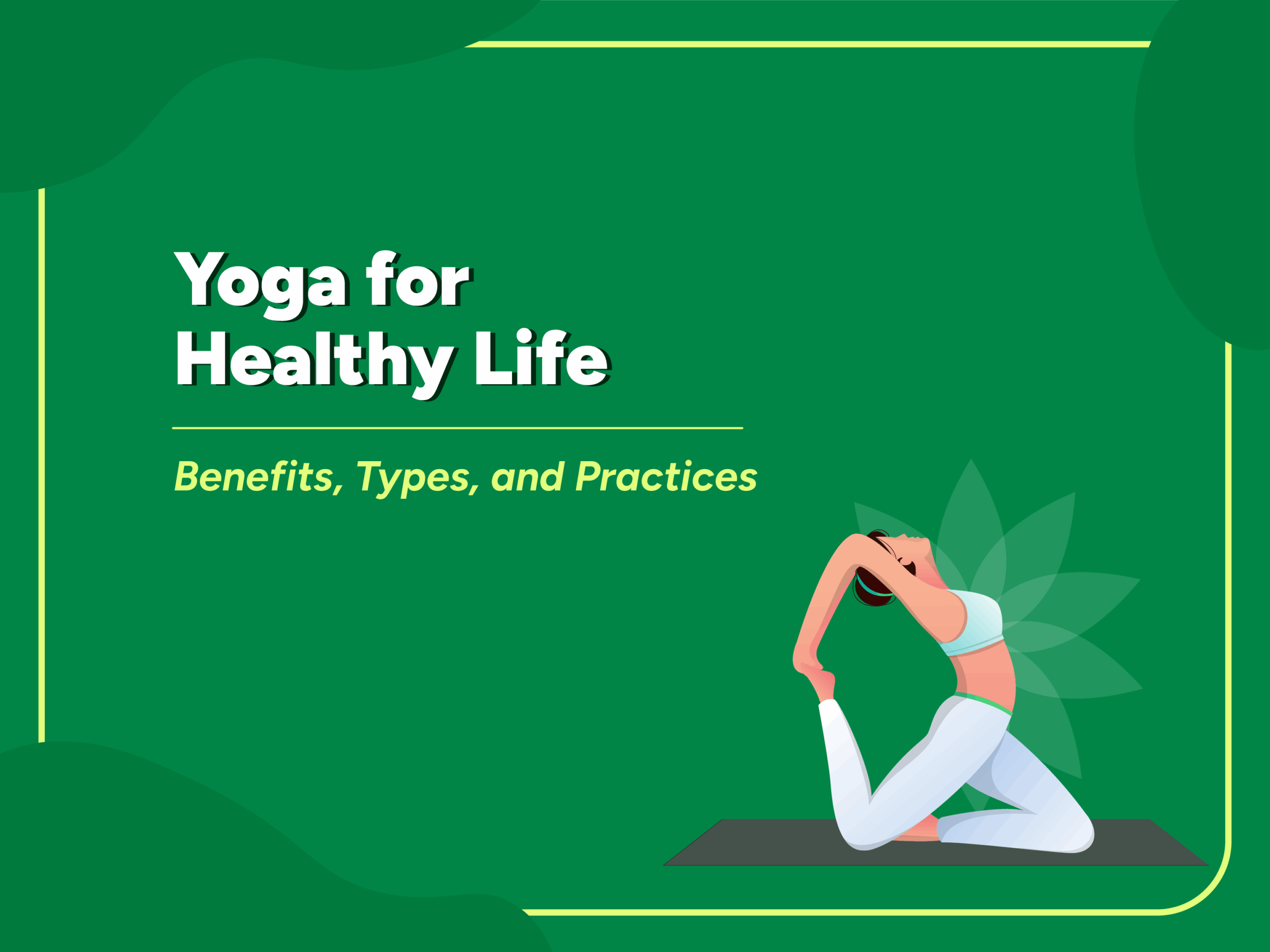 Illustration of a woman performing a yoga pose on a mat with the text 'Yoga for Healthy Life: Benefits, Types, and Practices' on a green background.