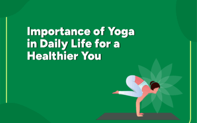 Importance of Yoga in Daily Life for a Healthier You