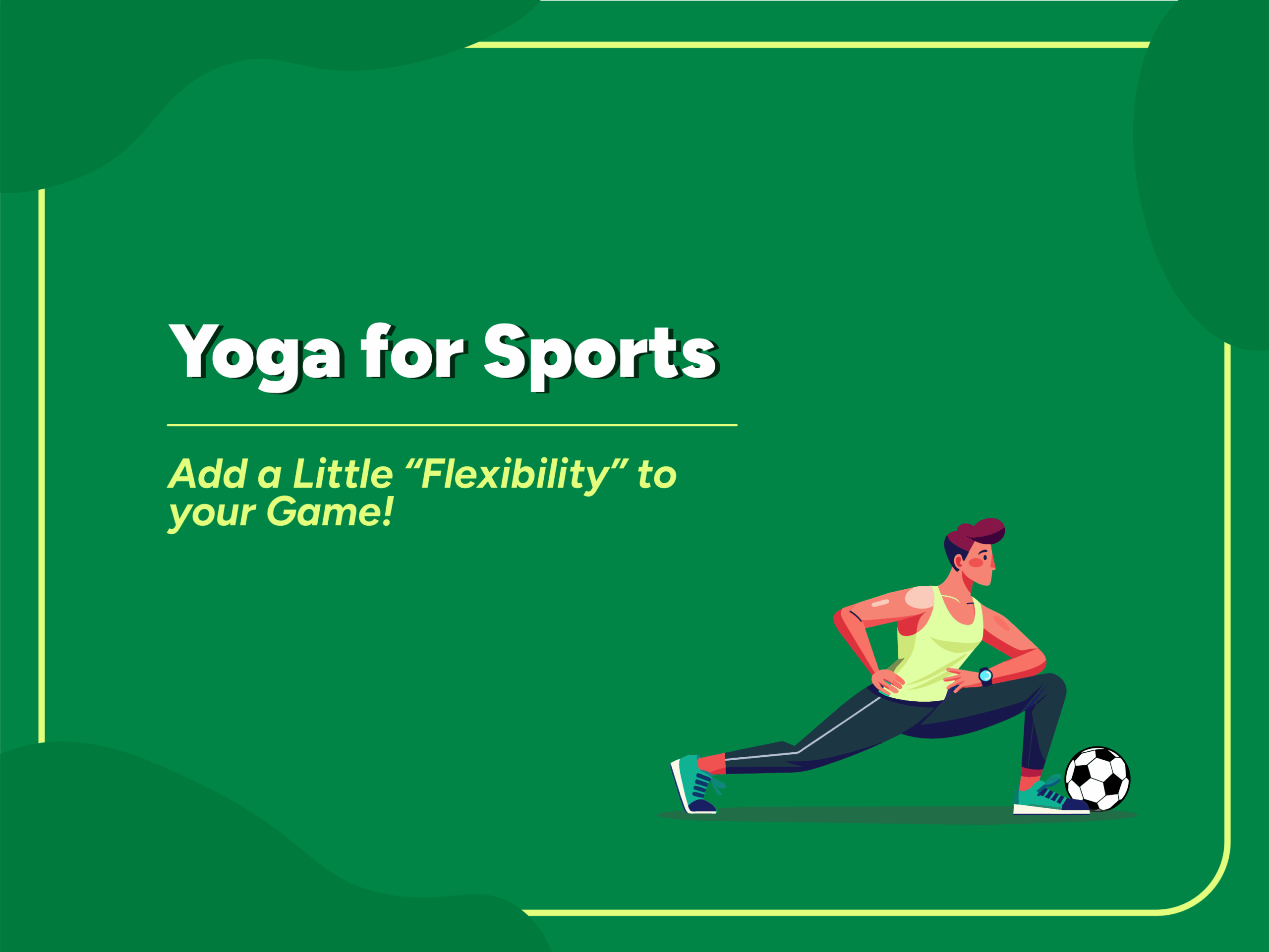 Blog banner with a person in a yoga lunge with a football, overlaid with the title 'Yoga for Sports: Add a Little “Flexibility” to your Game!