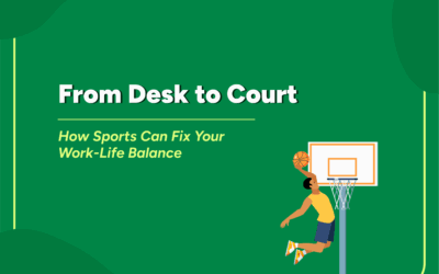 From Desk to Court: How Sports Can Fix Your Work-Life Balance