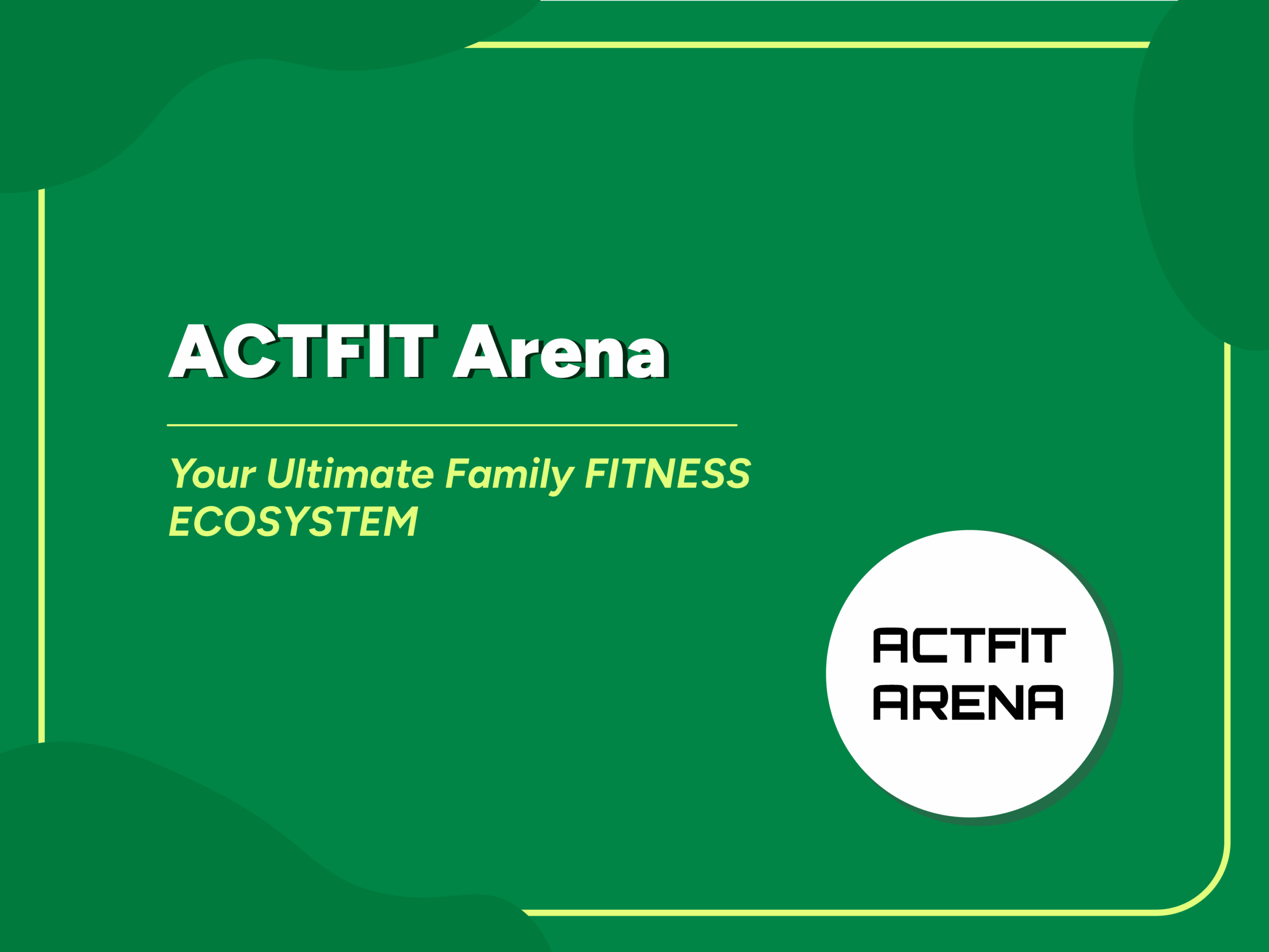 Blog Thumbnail for ACTFIT Arena with the tagline "Your Ultimate Family Fitness Ecosystem" and a bold logo on a green background.