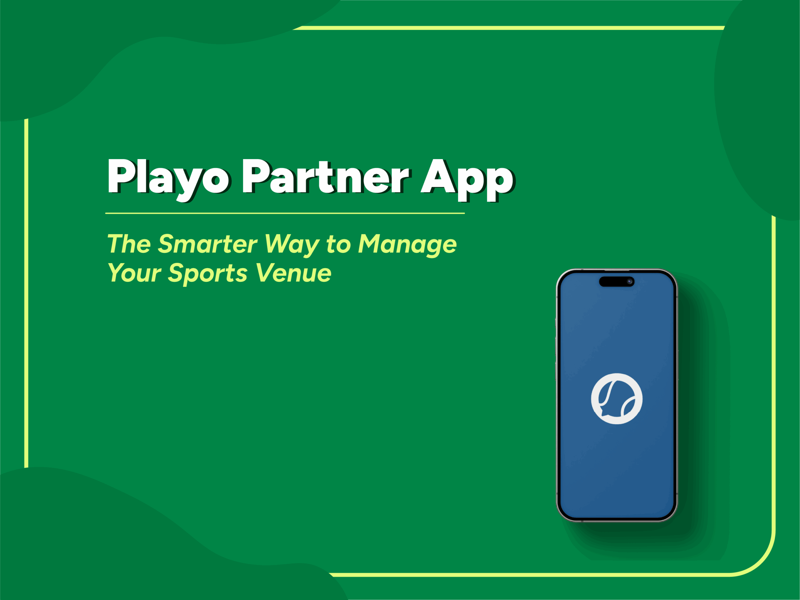 Green banner titled “Playo Partner App – The Smarter Way to Manage Your Sports Venue” with an illustration of a smartphone displaying the Playo logo.
