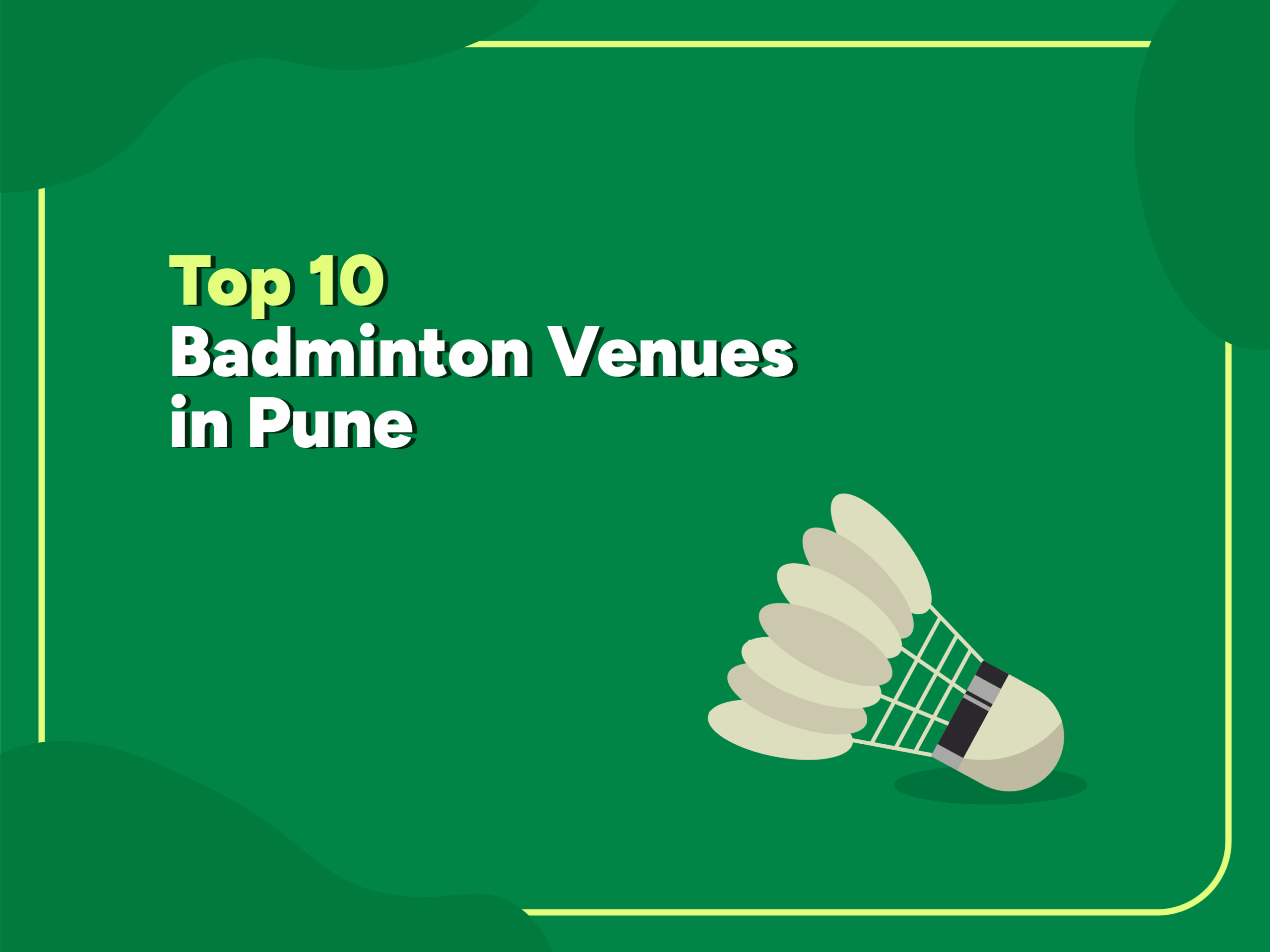 Illustration of a shuttlecock on a green background with the title 'Top 10 Badminton Venues in Pune' in bold text