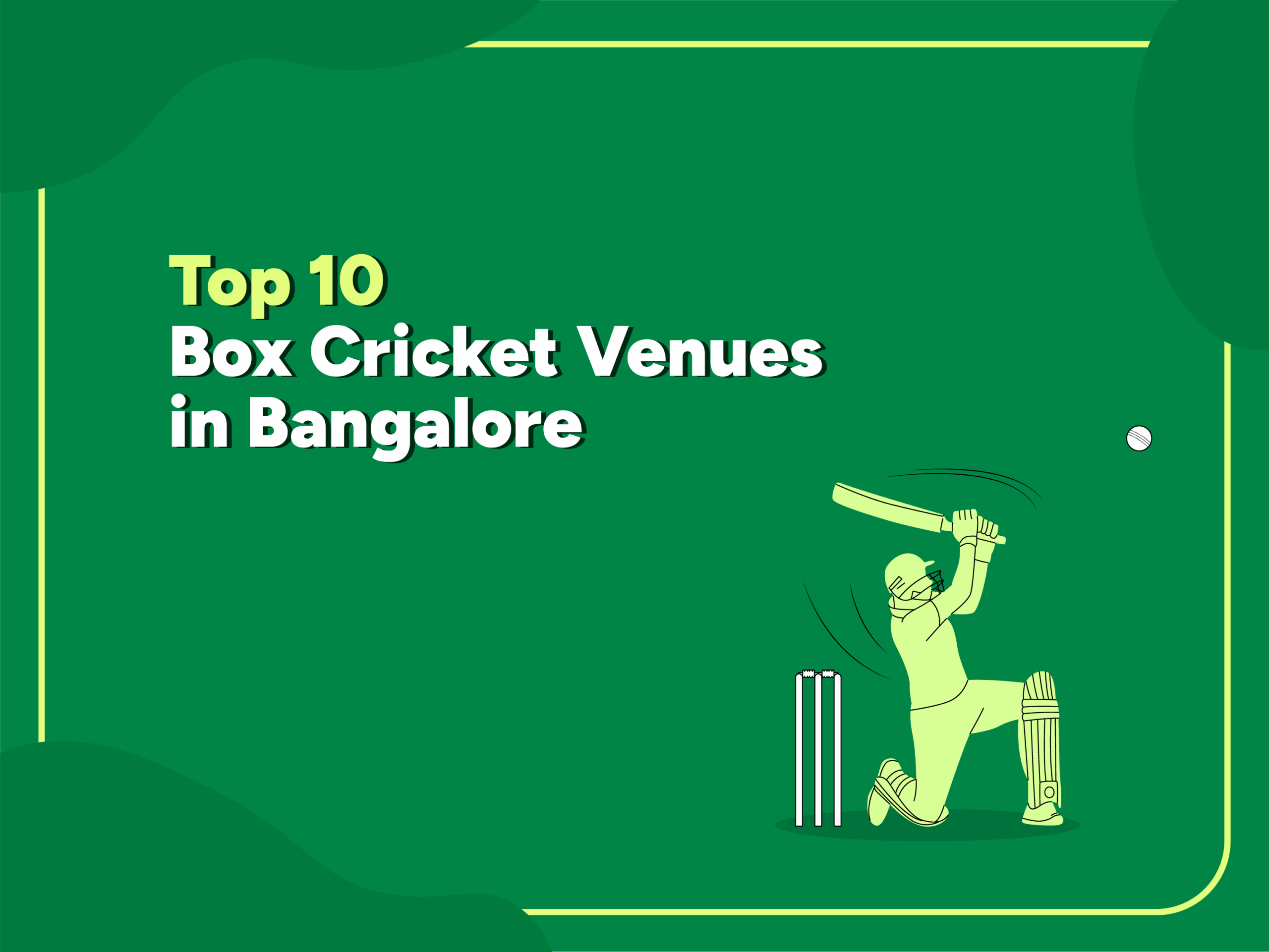 Illustration of a cricketer playing a shot with text 'Top 10 Box Cricket Venues in Bangalore' on a green background.