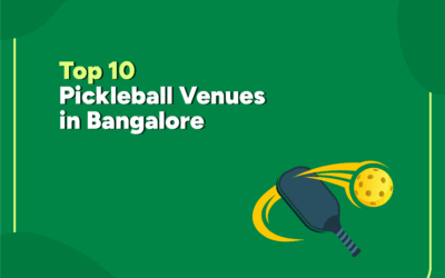 Top 10 Pickleball Venues in Bangalore