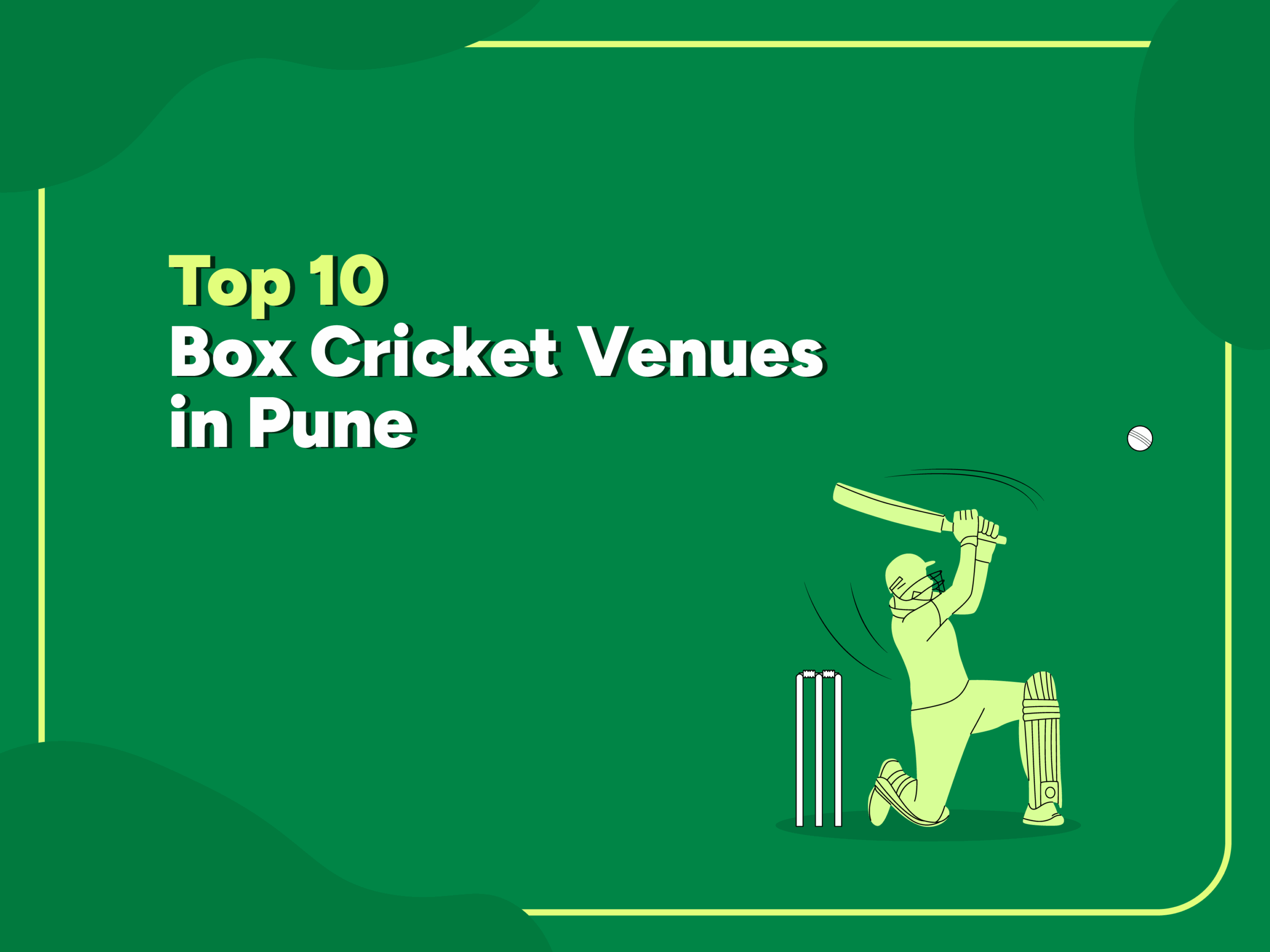 Illustration of a batsman playing a shot with bold text that reads “Top 10 Box Cricket Venues in Pune” on a green background with yellow accents.