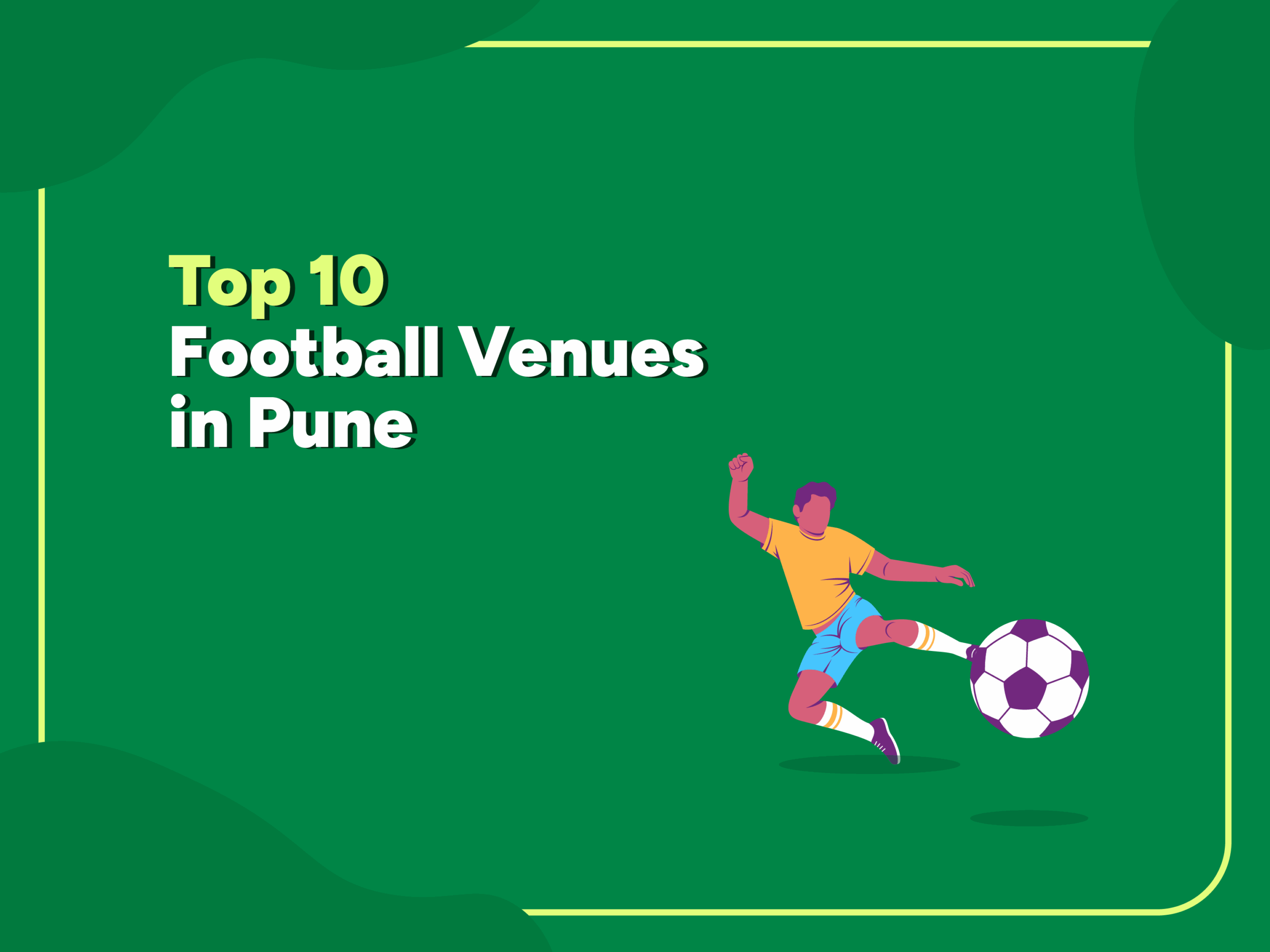 Illustration of a football player in action next to the text “Top 10 Football Venues in Pune” on a green background with yellow border.