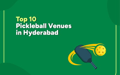 Top 10 Pickleball Venues in Hyderabad