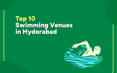Top 10 Swimming Venues in Hyderabad
