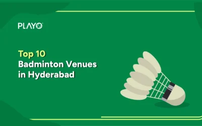 Top 10 Badminton Venues in Hyderabad