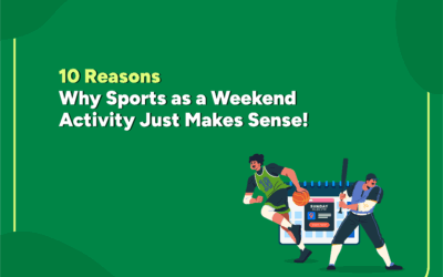 10 Reasons Why Sports as a Weekend Activity Just Makes Sense!