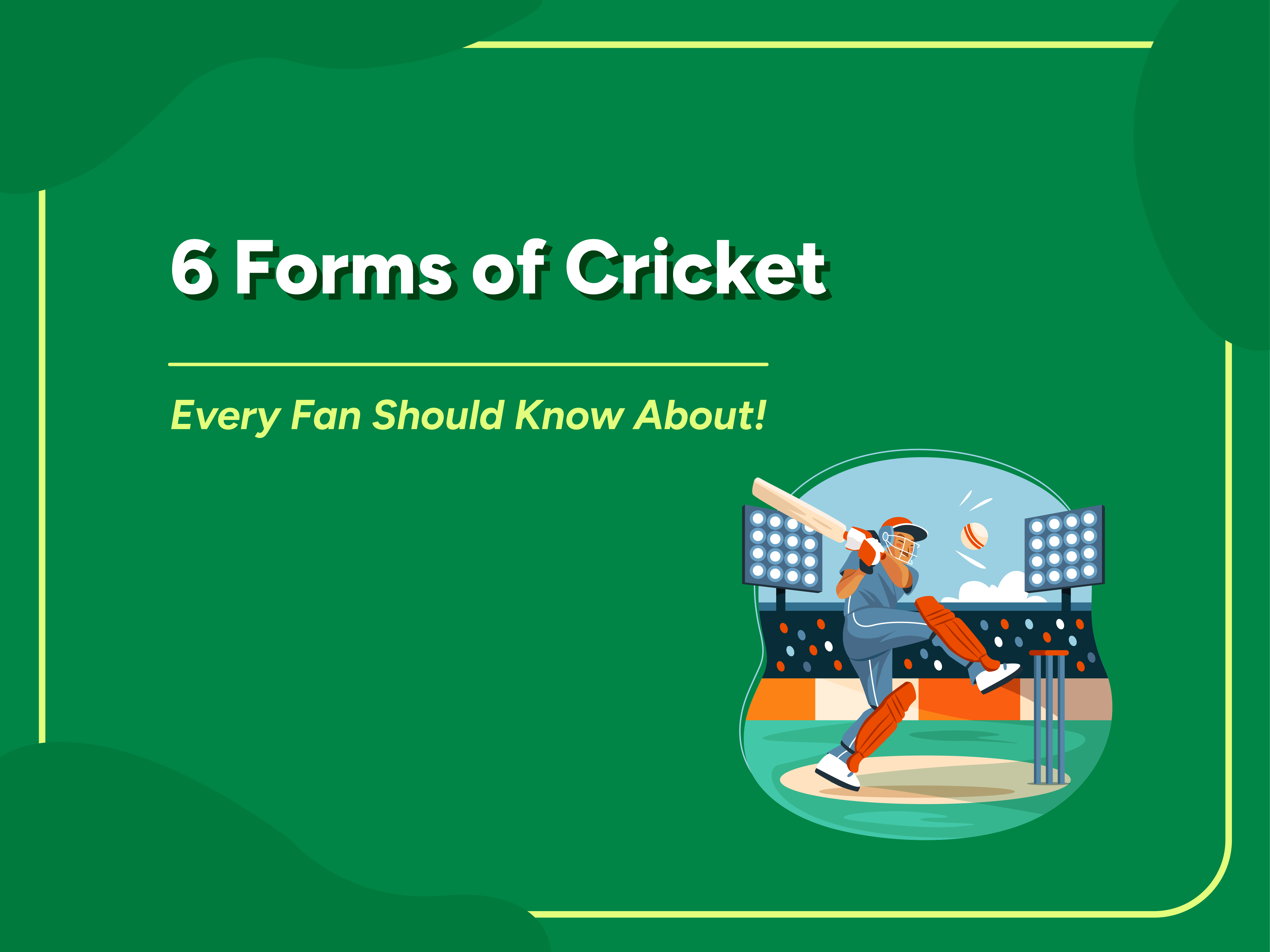 6 Forms of Cricket Every Fan Should Know About