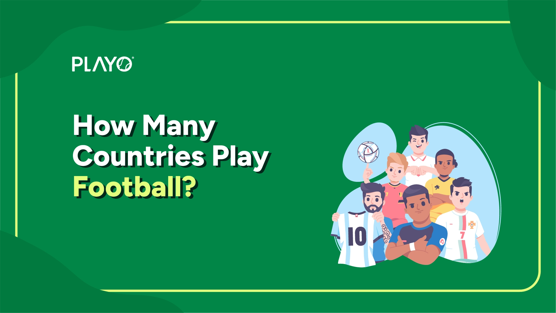 How Many Countries Play Football How Many Countries Play Football