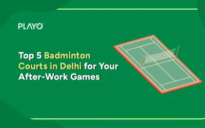 Top 5 Badminton Courts in Delhi for Your After-Work Games