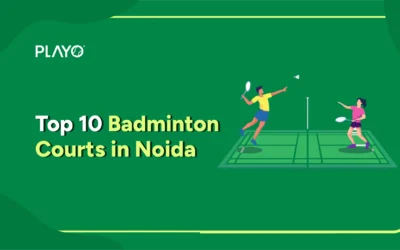 Top 10 Badminton Courts in Noida to Book Online and Play