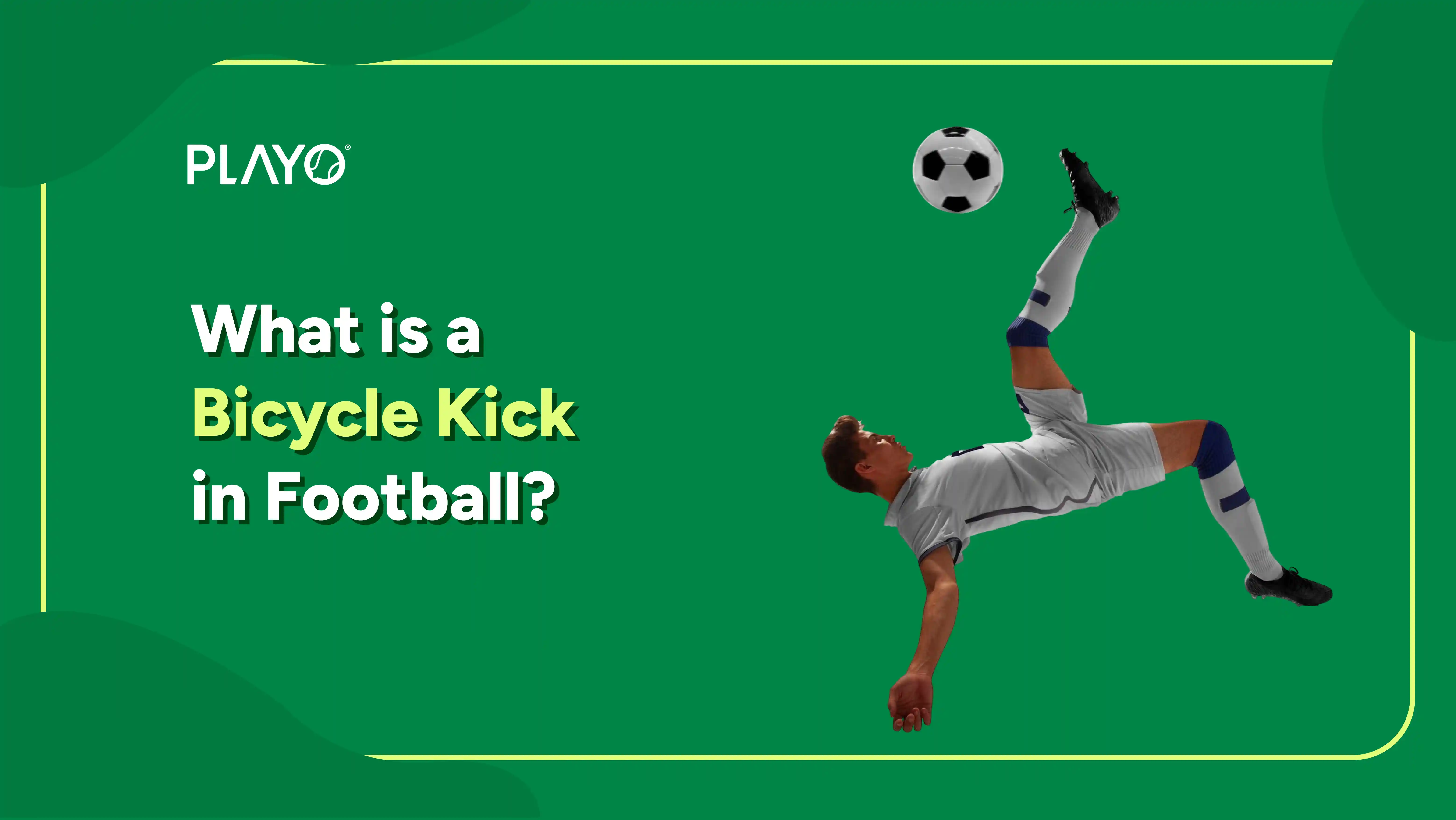 What is a Bicycle Kick in Football?