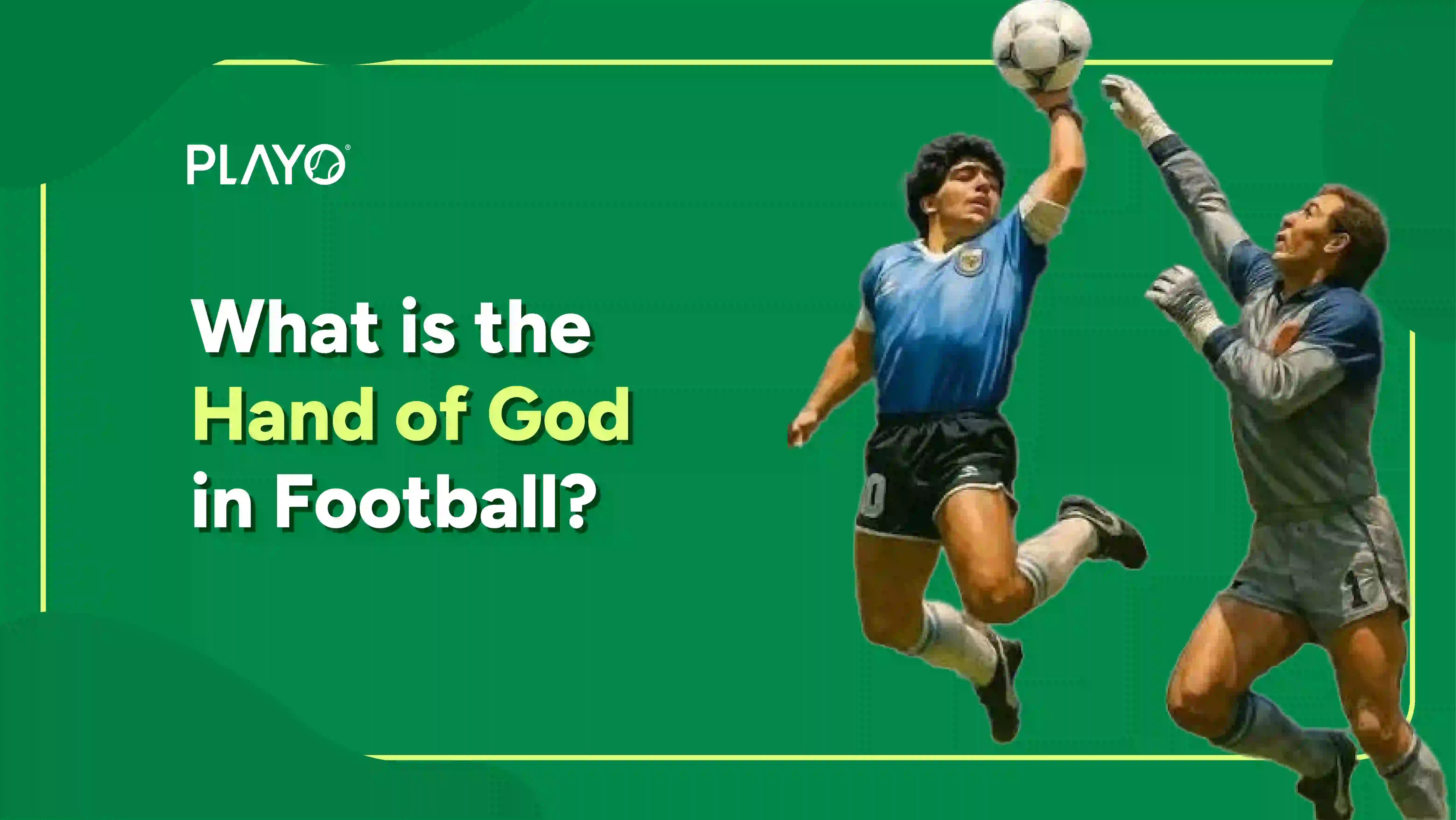 Hand of God in Football: World Cup’s Most Controversial Goal