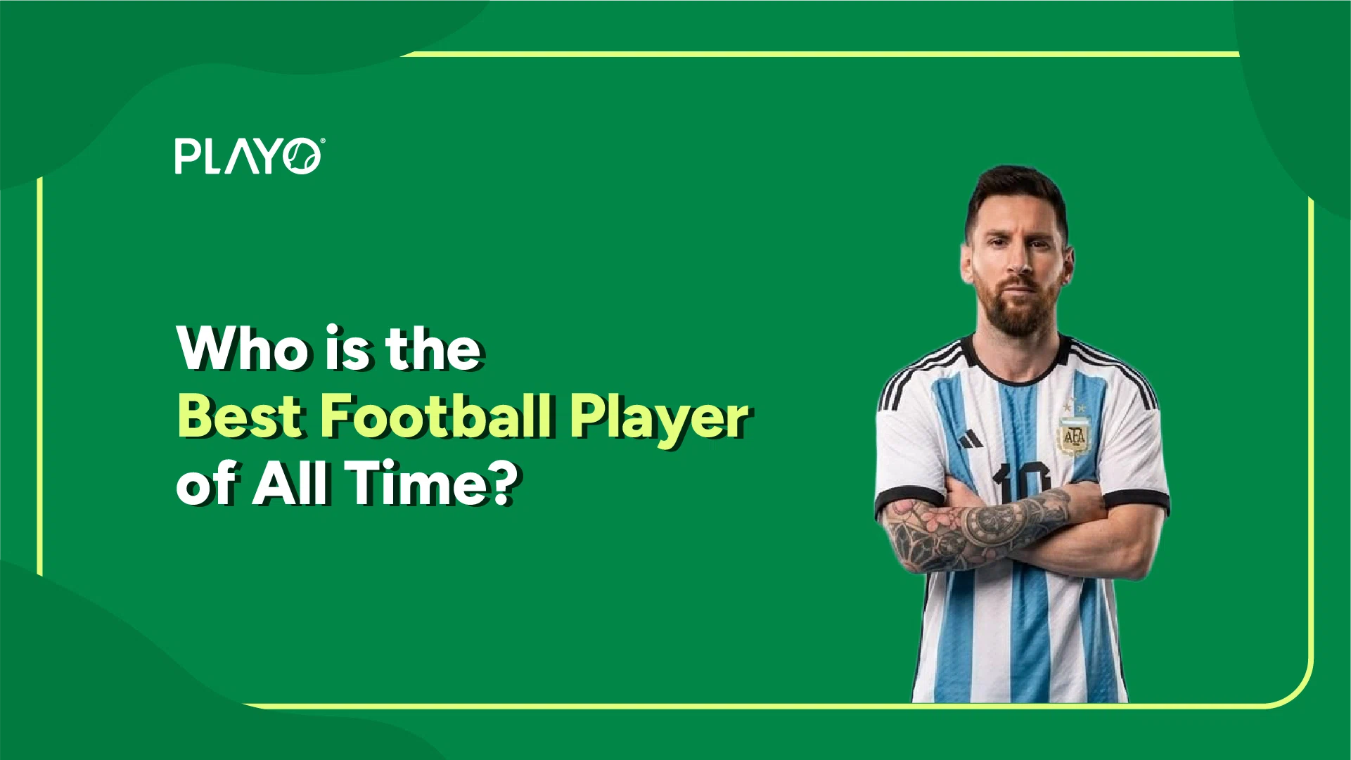 Who is the Best Football Player of All Time-